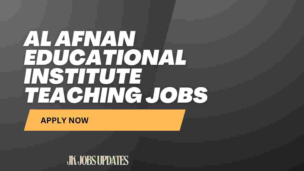al afnan educational institute teaching jobs