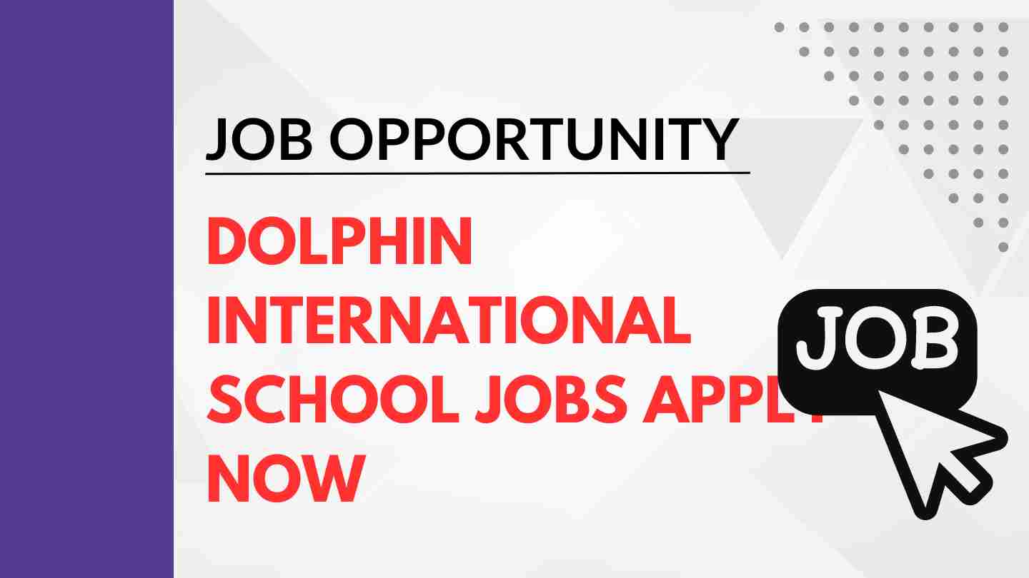 dolphin international school jobs apply now