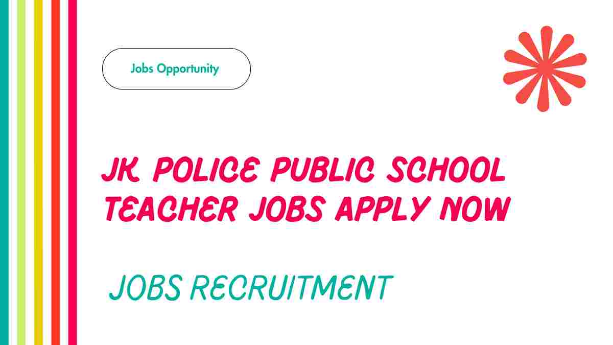 jk police public school teacher jobs apply now