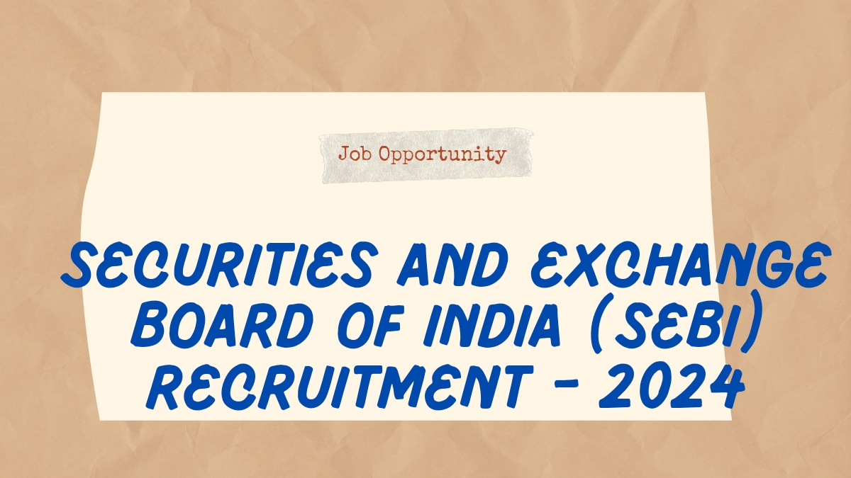 securities and exchange board of india (sebi) recruitment 2024